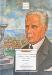 Un ingegnere a Foligno. L archivio Felice Sabatini 1891-1984). Inventario