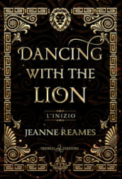 L inizio. Dancing with the lion