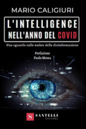 L intelligence nell anno del Covid. Uno sguardo sulle ombre della disinformazione