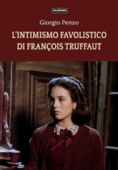 L intimismo favolistico di François Truffaut