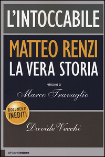 L'intoccabile. La vera storia di Matteo Renzi - Davide Vecchi
