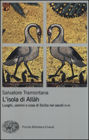 L'isola di Allah. Luoghi, uomini e cose di Sicilia nei secoli IX-XI - Salvatore Tramontana