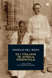 Gli italiani in Africa Orientale - 1. Dall Unità alla marcia su Roma