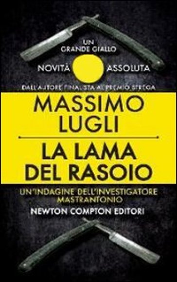 La lama del rasoio. Un'inchiesta dell'ispettore Mastrantonio - Massimo Lugli