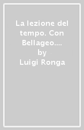 La lezione del tempo. Con Bellageo. Storia Geografia. Per la Scuola media. Con e-book. Vol. 1