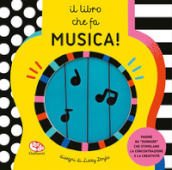Il libro che fa musica! Ediz. a colori