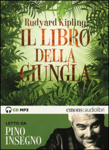 Il libro della giungla letto da Pino Insegno. Audiolibro. CD Audio formato MP3 - Joseph Rudyard Kipling
