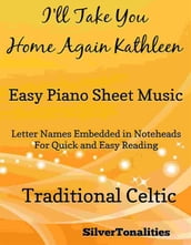 I ll Take You Home Again Kathleen Easy Piano Sheet Music