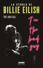 I m the bad guy. La storia di Billie Eilish. 100% unofficial