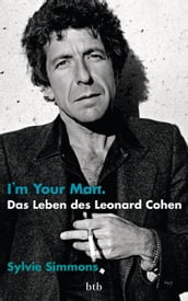 I m your man. Das Leben des Leonard Cohen
