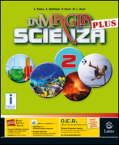 La magia della scienza plus. Per la Scuola media. Con DVD-ROM. Con e-book. Con espansione online. Vol. 2