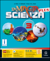 La magia della scienza plus. Per la Scuola media. Con DVD-ROM. Con e-book. Con espansione online. Vol. 3