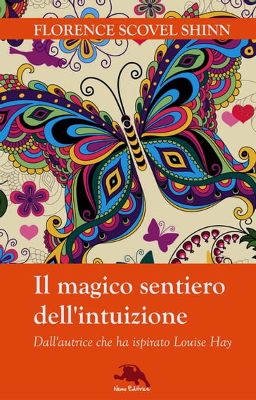 Il magico sentiero dell'intuizione - Florence Scovel Shinn - Carmen Margherita Di Giglio