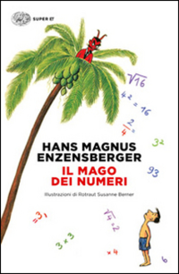 Il mago dei numeri. Un libro da leggere prima di addormentarsi, dedicato a chi ha paura della matematica. Ediz. illustrata - Hans Magnus Enzensberger
