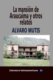 La mansión de Araucaima y otros relatos