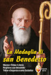 La medaglia di san Benedetto. Novena-Triduo-Litanie-Preghiere a san Benedetto-Triduo e sequenza a santa Scolastica