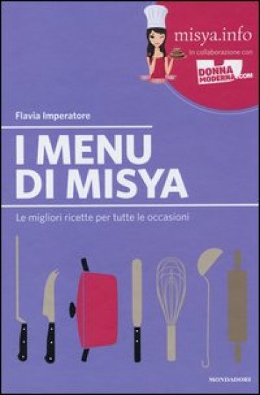 I menu di Misya. Le migliori ricette per tutte le occasioni - Flavia Imperatore