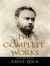 Émile Zola: The Complete Works