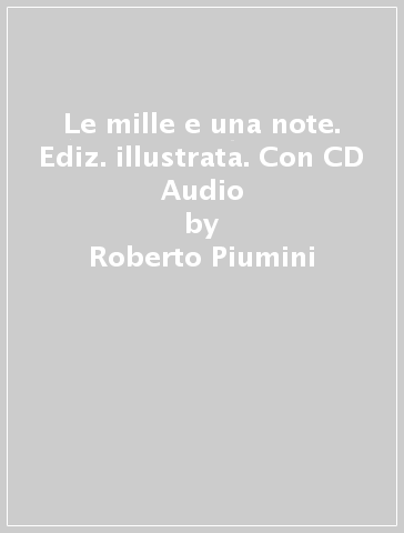 Le mille e una note. Ediz. illustrata. Con CD Audio - Roberto Piumini - Antongionata Ferrari