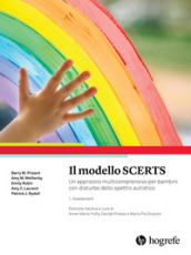Il modello SCERTS. Un approccio multicomprensivo per bambini con disturbo dello spettro autistico. 1: Assessment