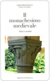 Il monachesimo medievale. Valori e modelli