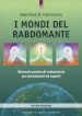 I mondi del rabdomante. Manuale pratico di radioestesia per principianti ed esperti. Nuova ediz.