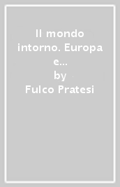 Il mondo intorno. Europa e Italia. Per la Scuola media. Con ebook. Con espansione online