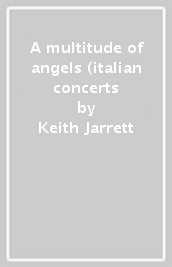 A multitude of angels (italian concerts