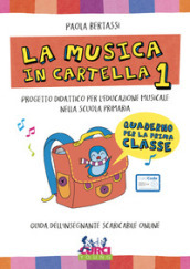 La musica in cartella. Progetto didattico per l educazione musicale nella scuola primaria. Con espansione online. 1.