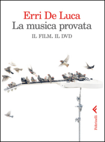 La musica provata. Il film. Il dvd. DVD - Erri De Luca