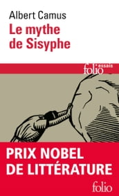Le mythe de Sisyphe. Essai sur l absurde