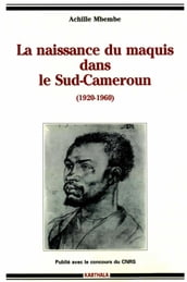 La naissance du maquis dans le Sud-Cameroun