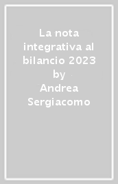 La nota integrativa al bilancio 2023