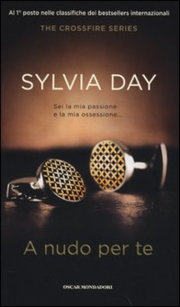 A nudo per te. The crossfire series. Ediz. speciale. 1. - Sylvia Day