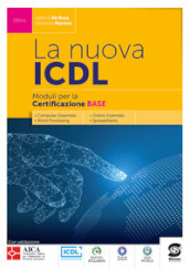 La nuova ICDL certificazione base. Per le Scuole superiori. Con e-book. Con espansione online