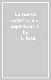 Le nuove avventure di Superman. 6.