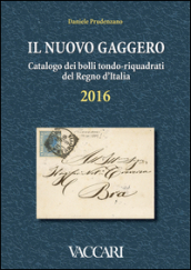 Il nuovo Gaggero. Catalogo dei bolli tondo-riquadrati del Regno d Italia