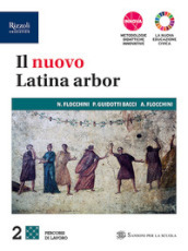 Il nuovo latina arbor. Percorsi di lavoro. Per le Scuole superiori. Con e-book. Con espansione online. Vol. 2