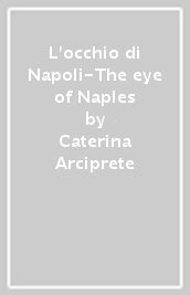 L occhio di Napoli-The eye of Naples
