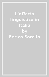 L offerta linguistica in Italia