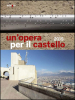 Un opera per il castello 2015. Ediz. illustrata