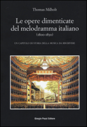 Le opere dimenticate del melodramma italiano (1800-1850). Un capitolo di storia della musica da riscrivere