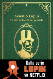 Gli otto rintocchi del pendolo. Arsenio Lupin