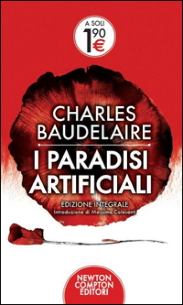 I paradisi artificiali. Ediz. integrale - Charles Baudelaire