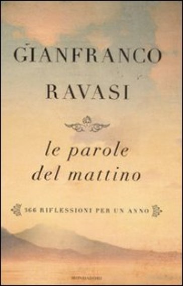 Le parole del mattino. 366 riflessioni per un anno - Gianfranco Ravasi