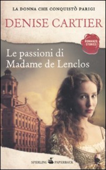 Le passioni di Madame de Lenclos - Denise Cartier