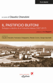 Il pastificio Buitoni. Sviluppo e declino di un industria italiana (1827-2017)