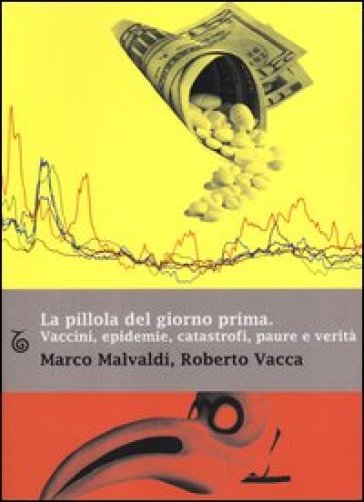 La pillola del giorno prima. Vaccini, epidemie, catastrofi, paure e verità - Roberto Vacca - Marco Malvaldi