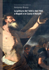 La pittura del  600 e del  700 a Napoli e in Costa d Amalfi