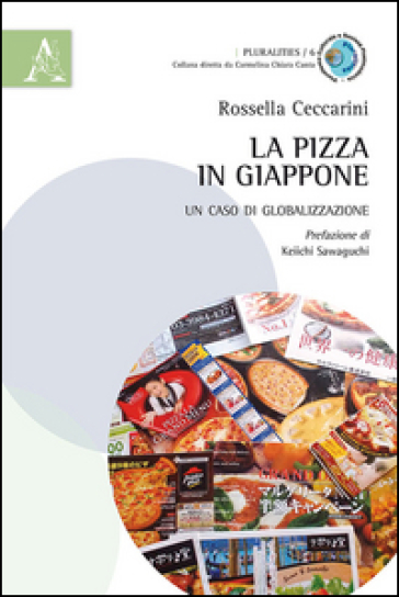 La pizza in Giappone. Un caso di globalizzazione - Rossella Ceccarini